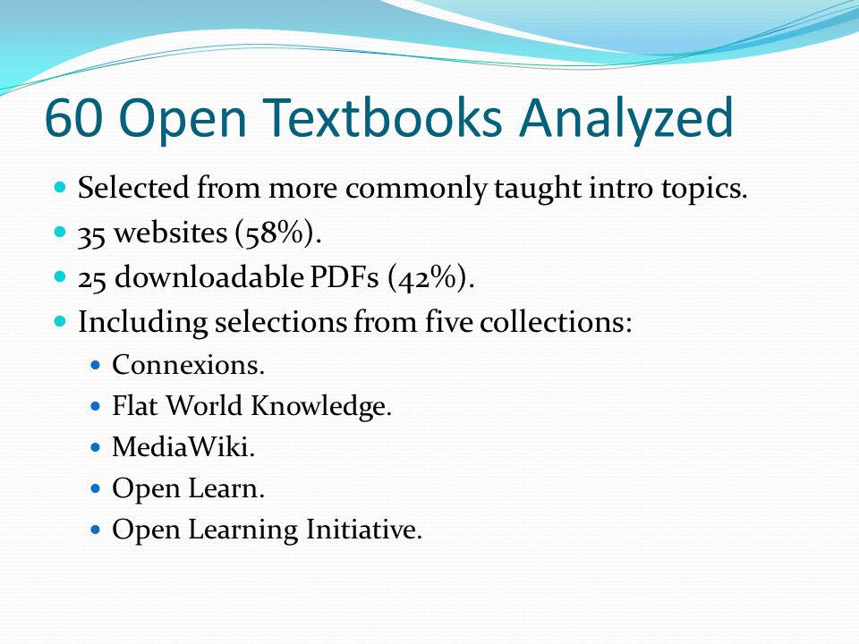 60 Open Textbooks Analyzed Selected from more commonly taught intro topics.