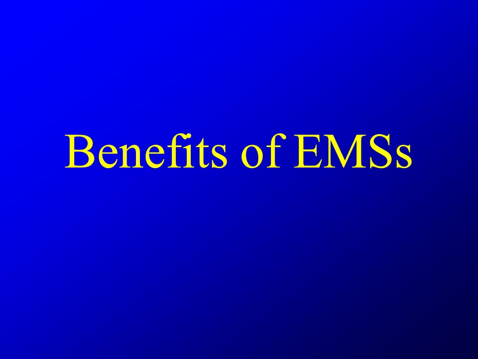 Benefits of EMSs
