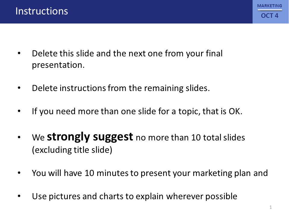 MARKETING OCT 4 Instructions Delete this slide and the next one from your final presentation.