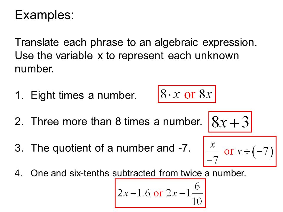 Examples: Translate each phrase to an algebraic expression.