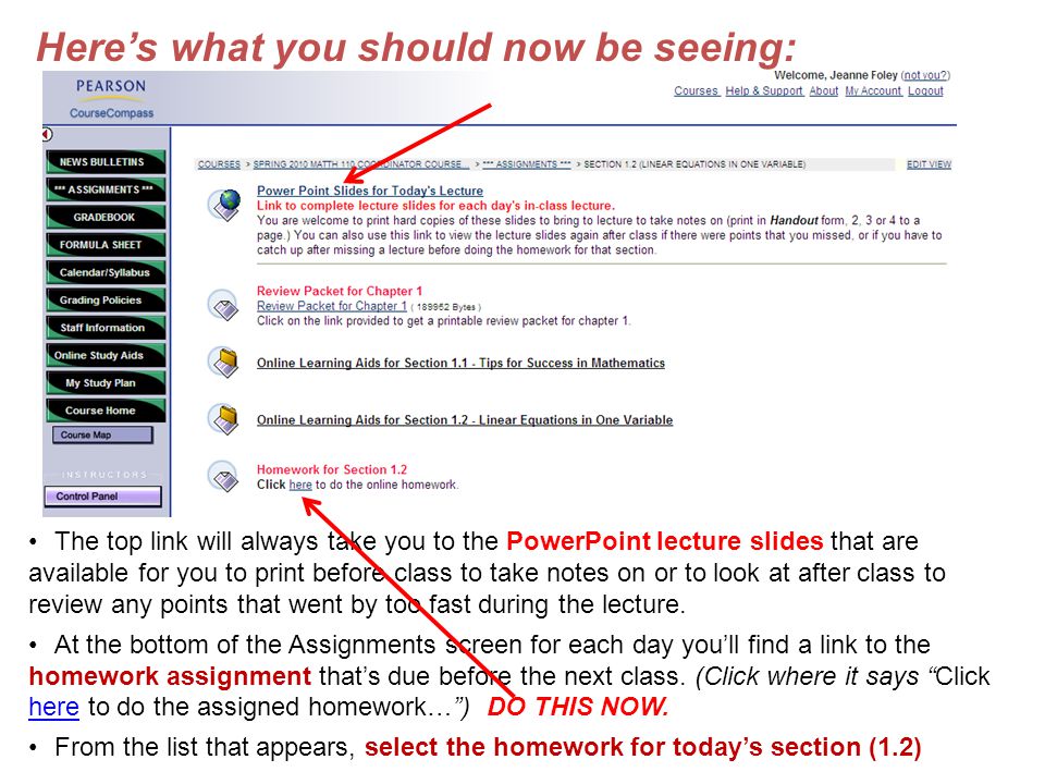 Here’s what you should now be seeing: The top link will always take you to the PowerPoint lecture slides that are available for you to print before class to take notes on or to look at after class to review any points that went by too fast during the lecture.