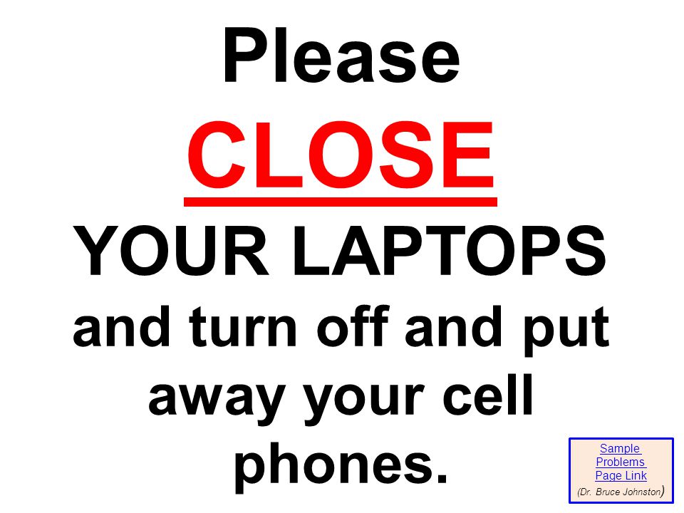 Please CLOSE YOUR LAPTOPS and turn off and put away your cell phones.