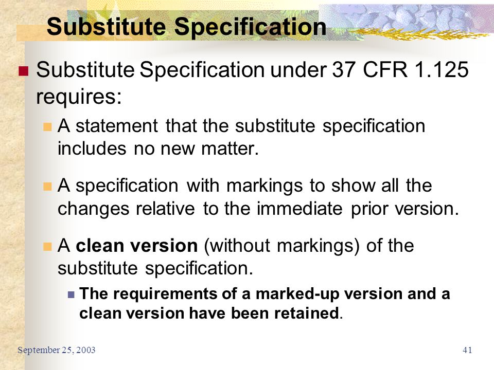 September 25, Substitute Specification under 37 CFR requires: A statement that the substitute specification includes no new matter.