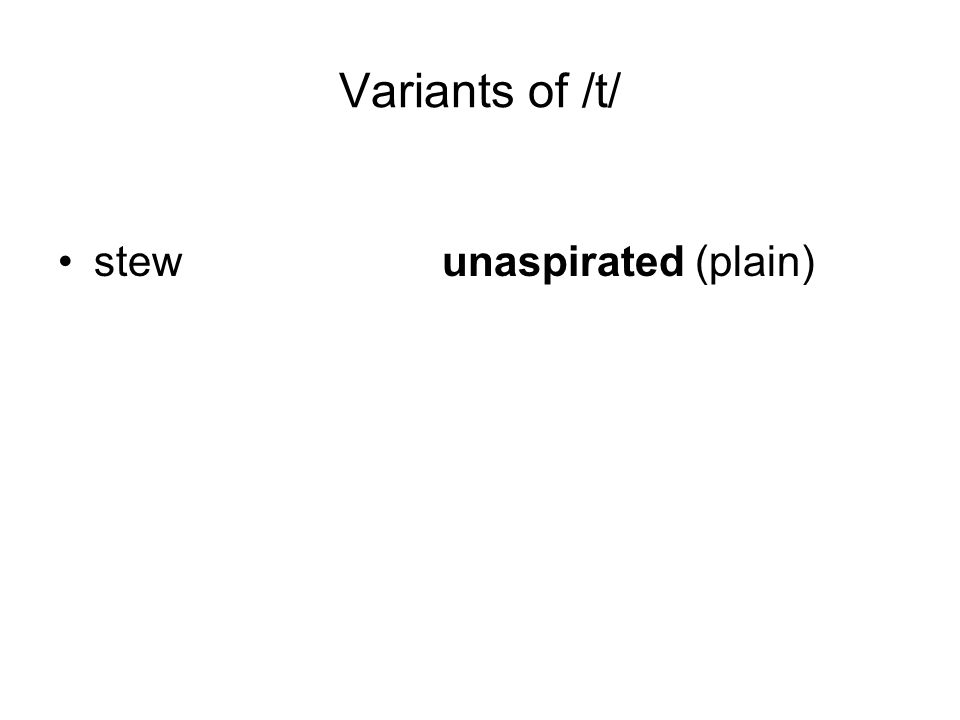 Variants of /t/ stewunaspirated (plain)