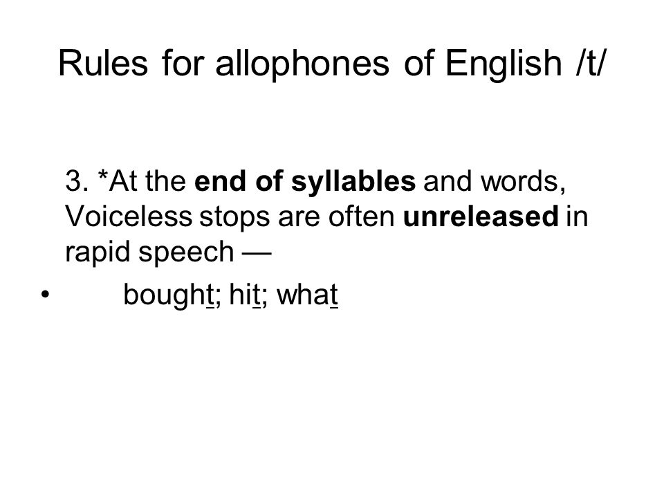 Rules for allophones of English /t/ 3.