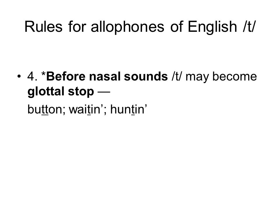 Rules for allophones of English /t/ 4.