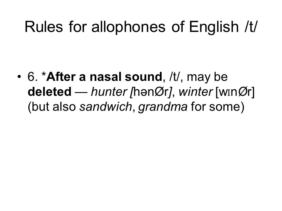 Rules for allophones of English /t/ 6.