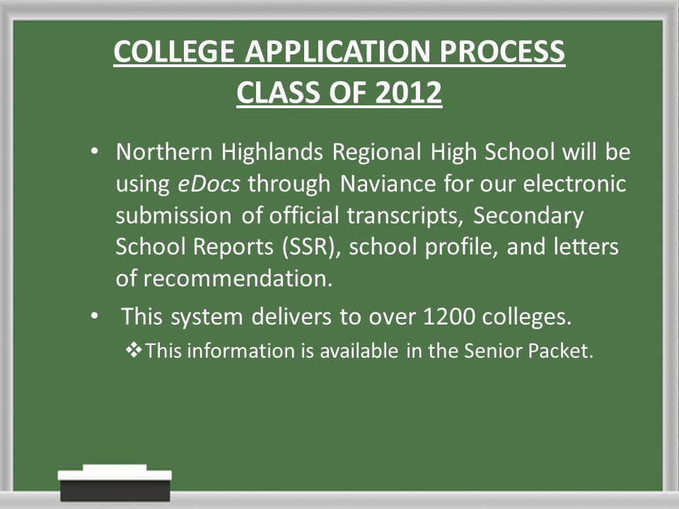 COLLEGE APPLICATION PROCESS CLASS OF 2012 Northern Highlands Regional High School will be using eDocs through Naviance for our electronic submission of official transcripts, Secondary School Reports (SSR), school profile, and letters of recommendation.