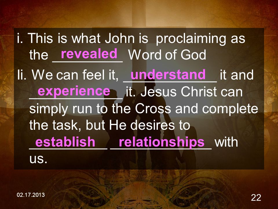 i. This is what John isproclaiming as the _________ Word of God Ii.
