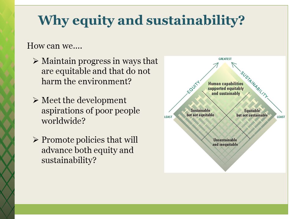 Why equity and sustainability. How can we….