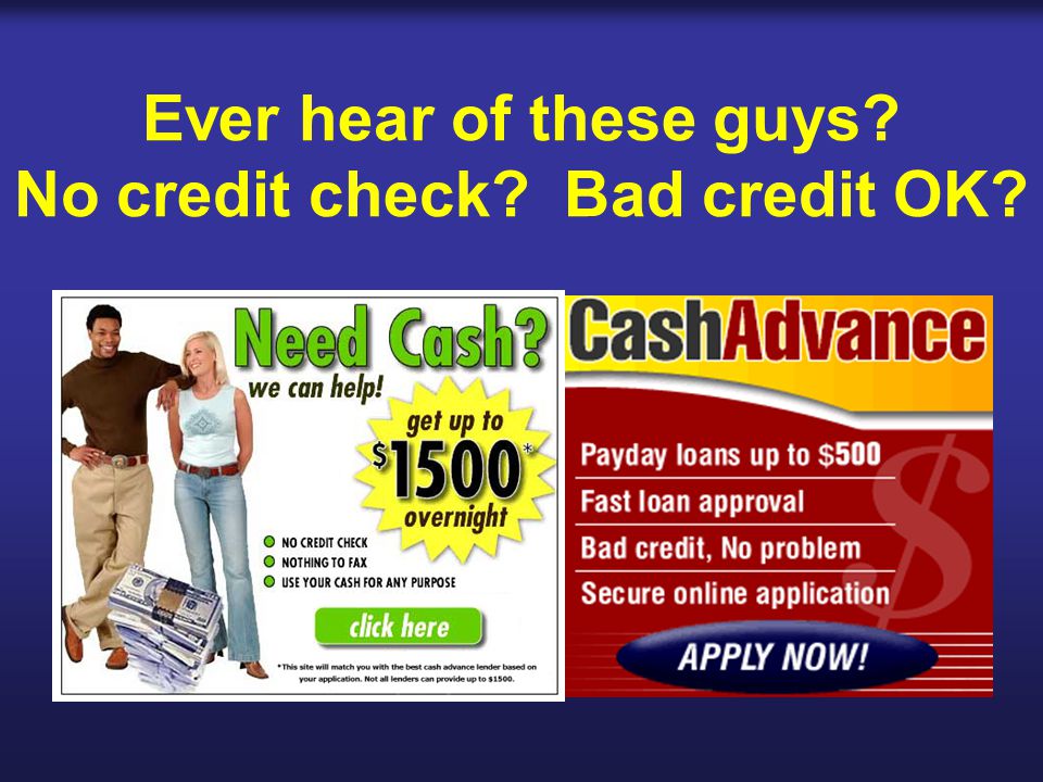 Ever hear of these guys No credit check Bad credit OK