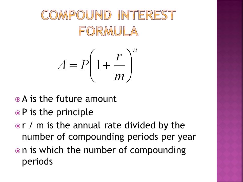  A is the future amount  P is the principle  r / m is the annual rate divided by the number of compounding periods per year  n is which the number of compounding periods