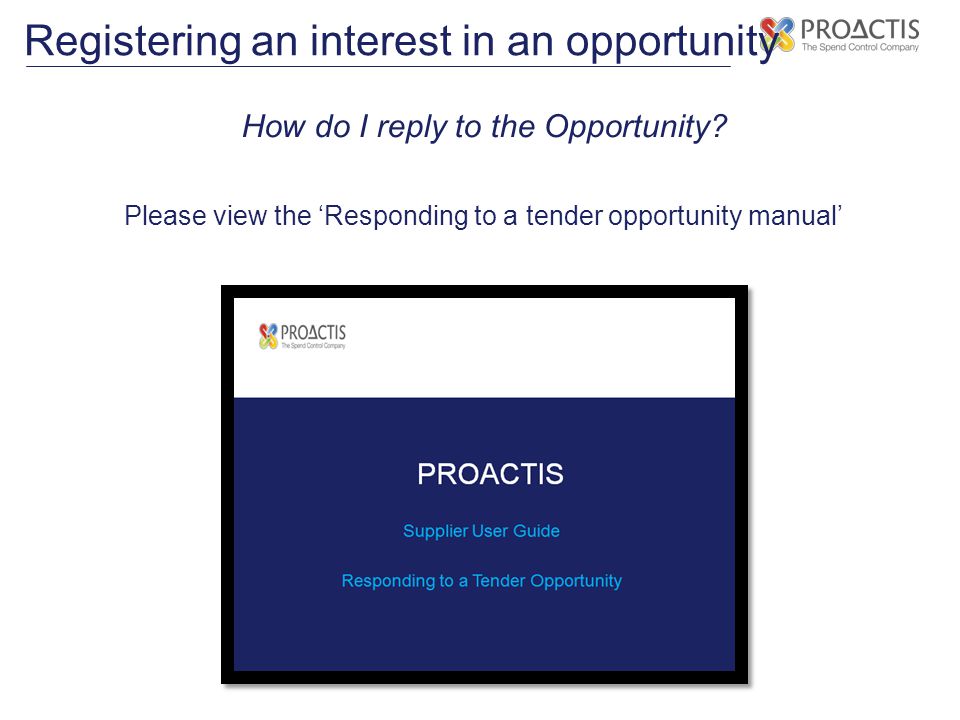 Registering an interest in an opportunity How do I reply to the Opportunity.