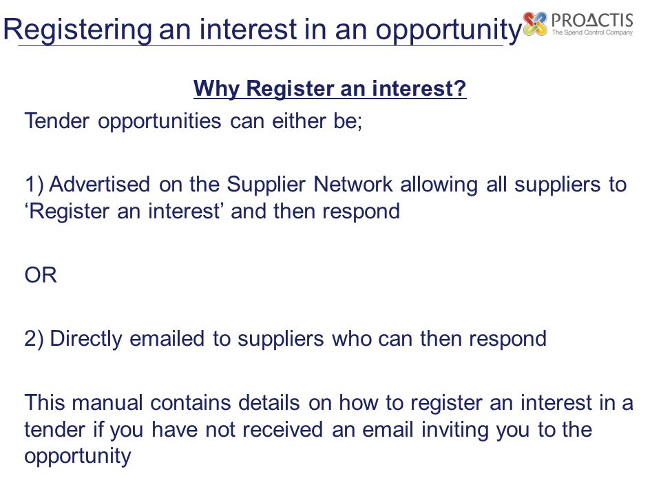 Registering an interest in an opportunity Why Register an interest.