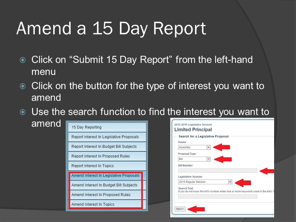 Amend a 15 Day Report  Click on Submit 15 Day Report from the left-hand menu  Click on the button for the type of interest you want to amend  Use the search function to find the interest you want to amend