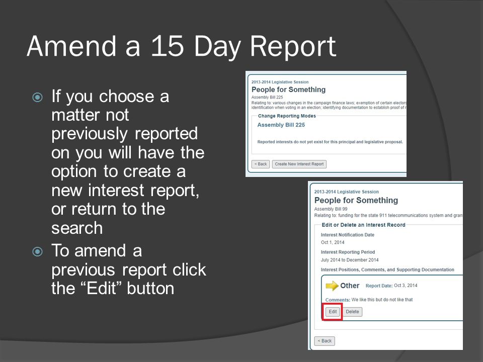 Amend a 15 Day Report  If you choose a matter not previously reported on you will have the option to create a new interest report, or return to the search  To amend a previous report click the Edit button