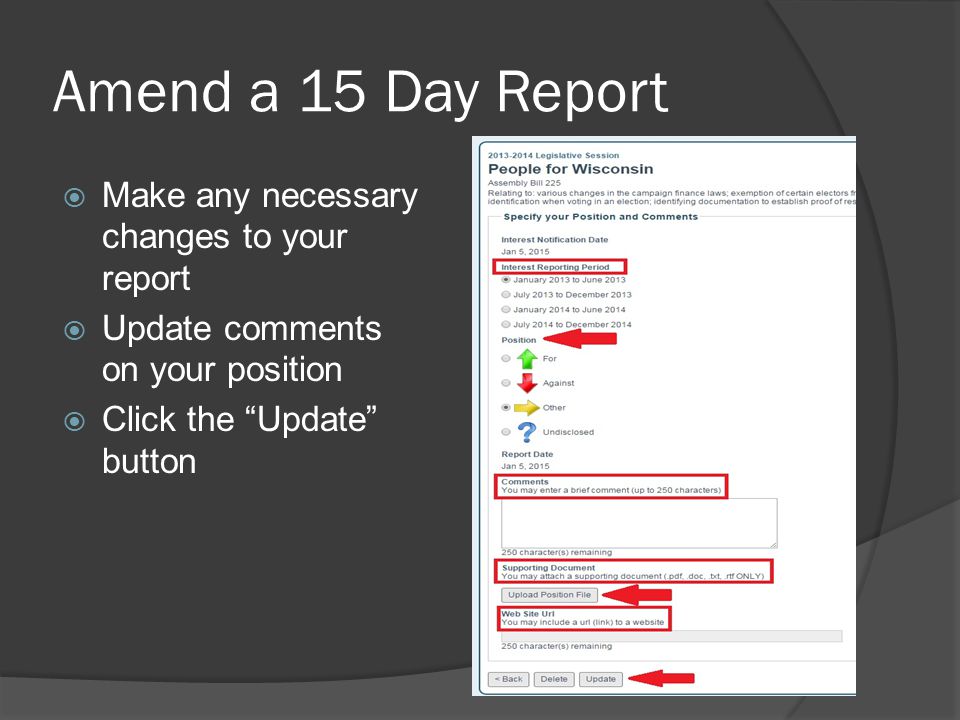 Amend a 15 Day Report  Make any necessary changes to your report  Update comments on your position  Click the Update button