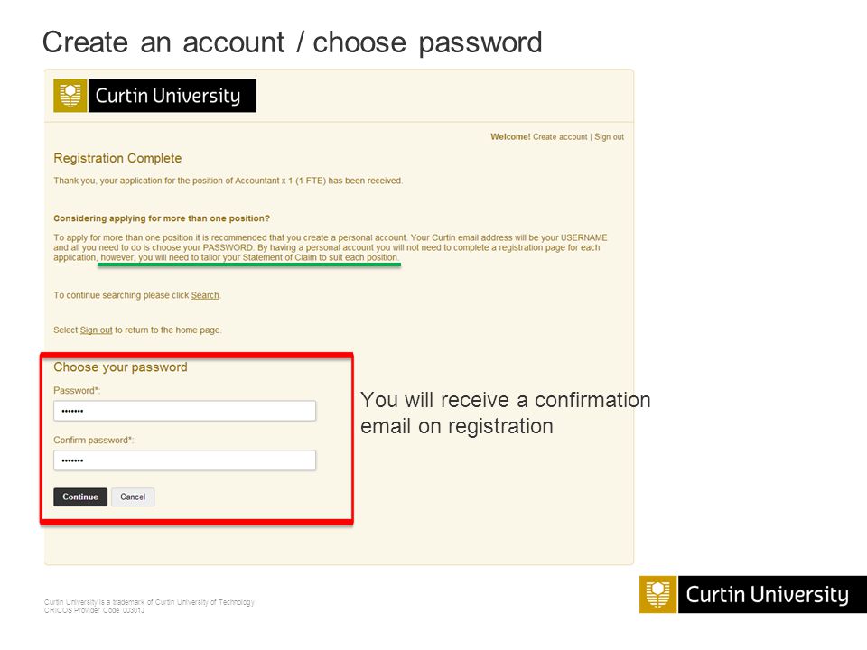 Curtin University is a trademark of Curtin University of Technology CRICOS Provider Code 00301J Create an account / choose password You will receive a confirmation  on registration