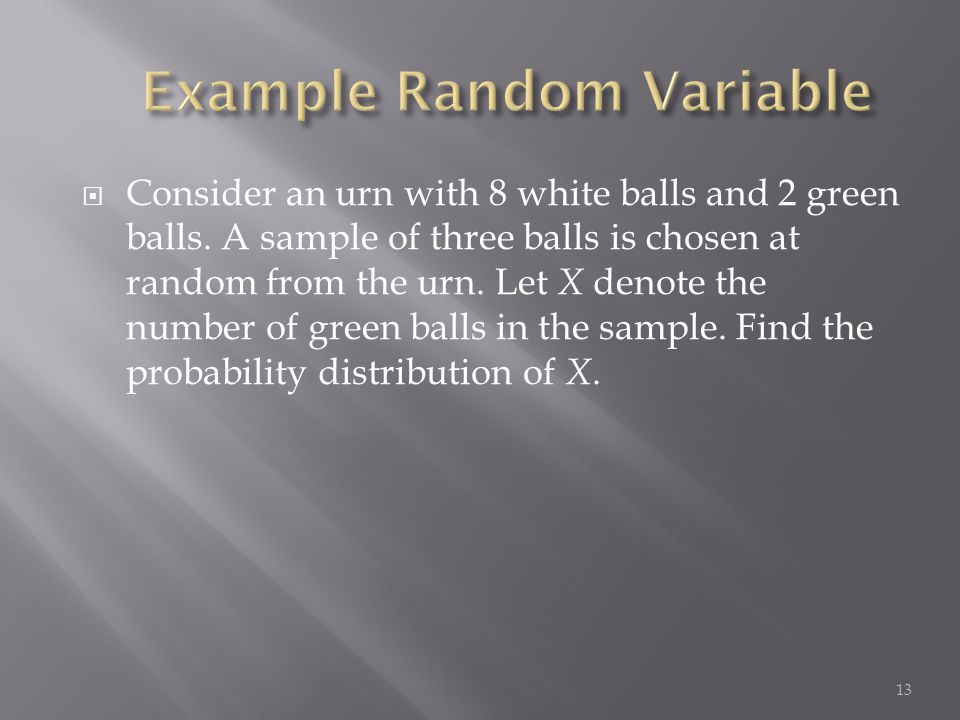  Consider an urn with 8 white balls and 2 green balls.