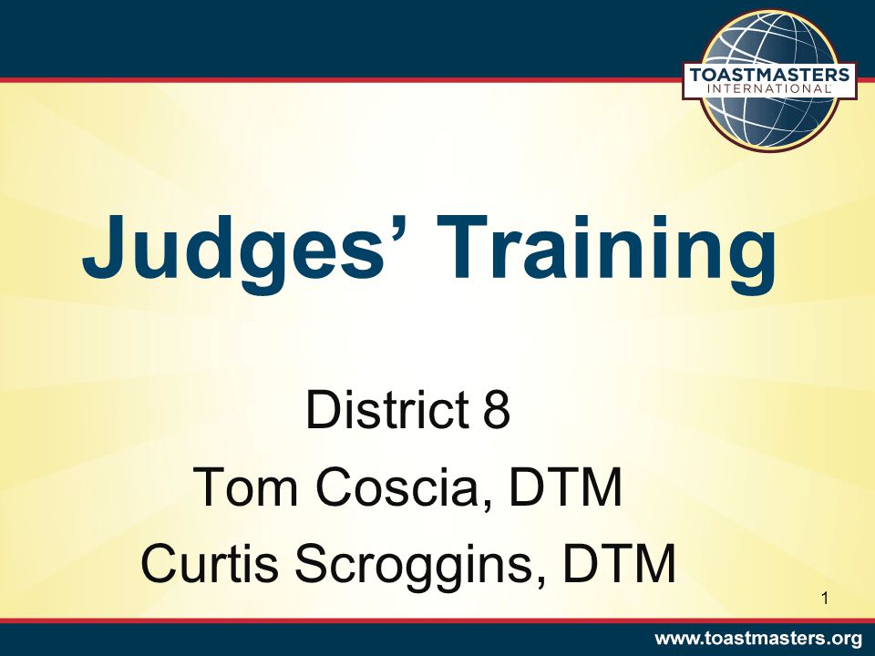 Judges’ Training District 8 Tom Coscia, DTM Curtis Scroggins, DTM 1