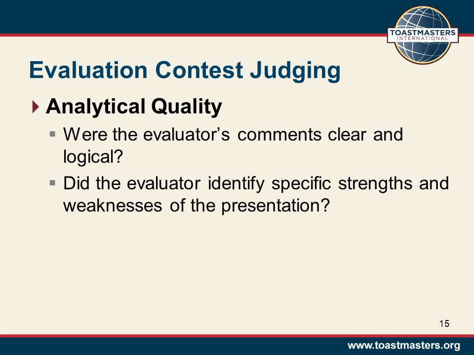 Evaluation Contest Judging  Analytical Quality  Were the evaluator’s comments clear and logical.