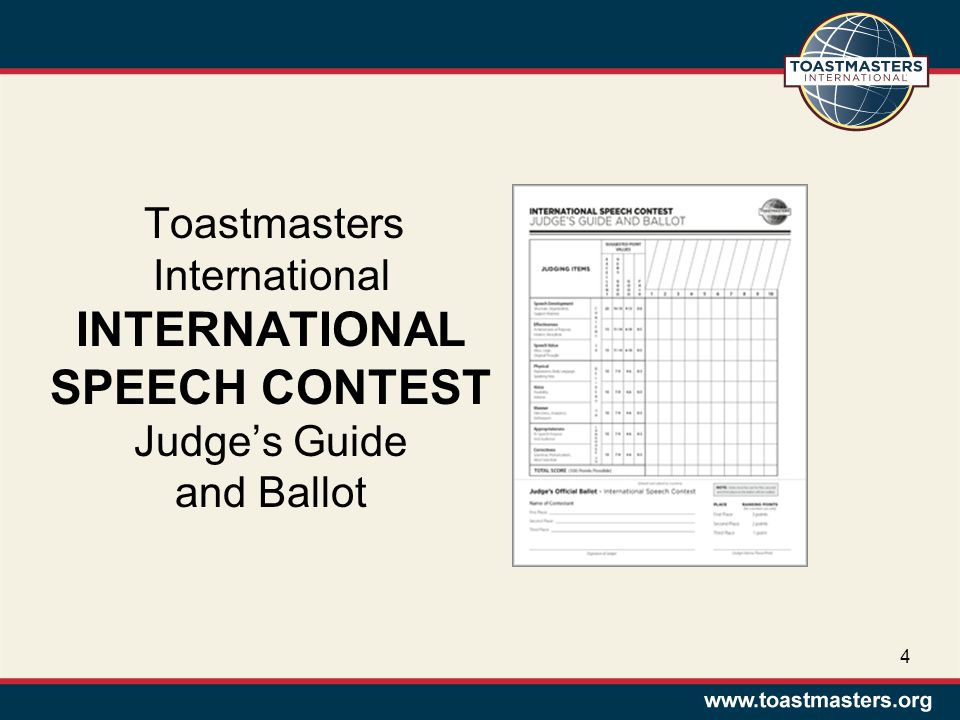 Toastmasters International INTERNATIONAL SPEECH CONTEST Judge’s Guide and Ballot 4