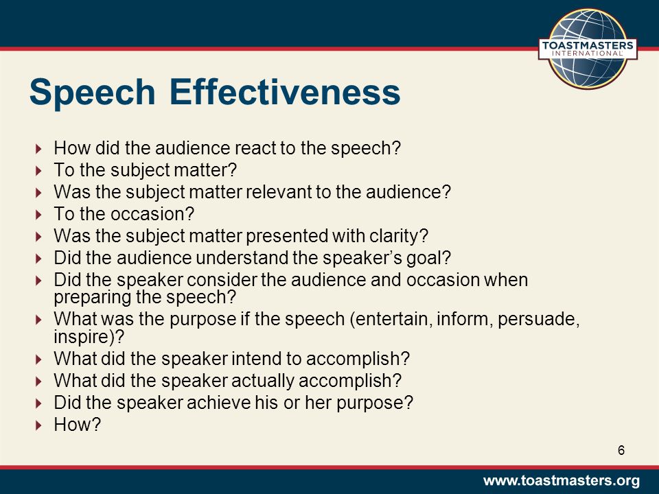 Speech Effectiveness  How did the audience react to the speech.