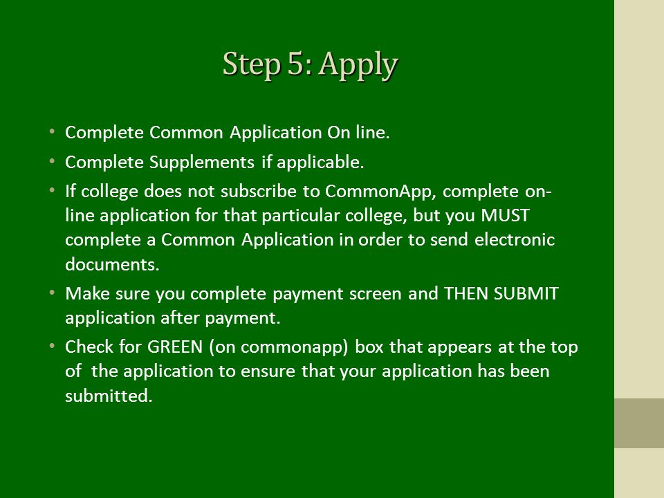 Step 5: Apply Complete Common Application On line.