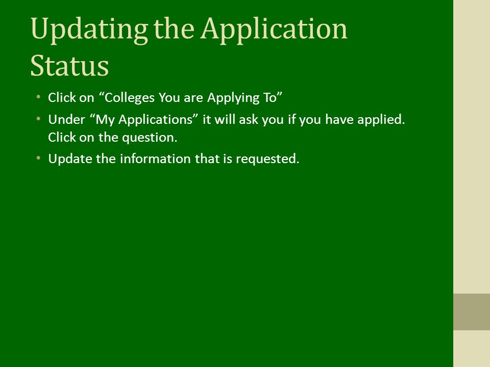 Updating the Application Status Click on Colleges You are Applying To Under My Applications it will ask you if you have applied.