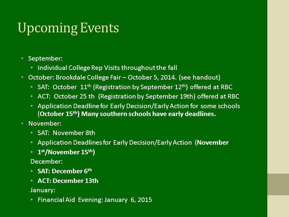 Upcoming Events September: Individual College Rep Visits throughout the fall October: Brookdale College Fair – October 5, 2014.