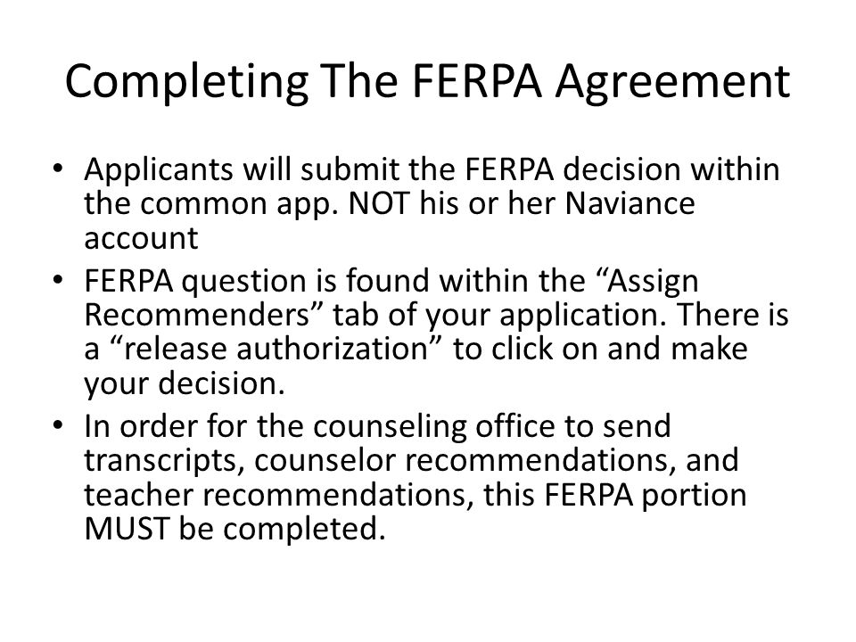Completing The FERPA Agreement Applicants will submit the FERPA decision within the common app.