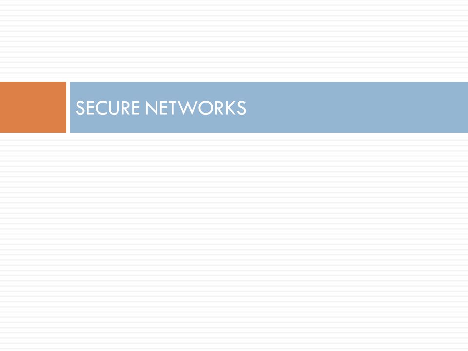 SECURE NETWORKS
