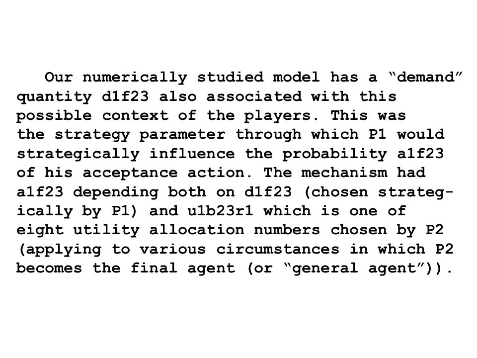 Our numerically studied model has a demand quantity d1f23 also associated with this possible context of the players.