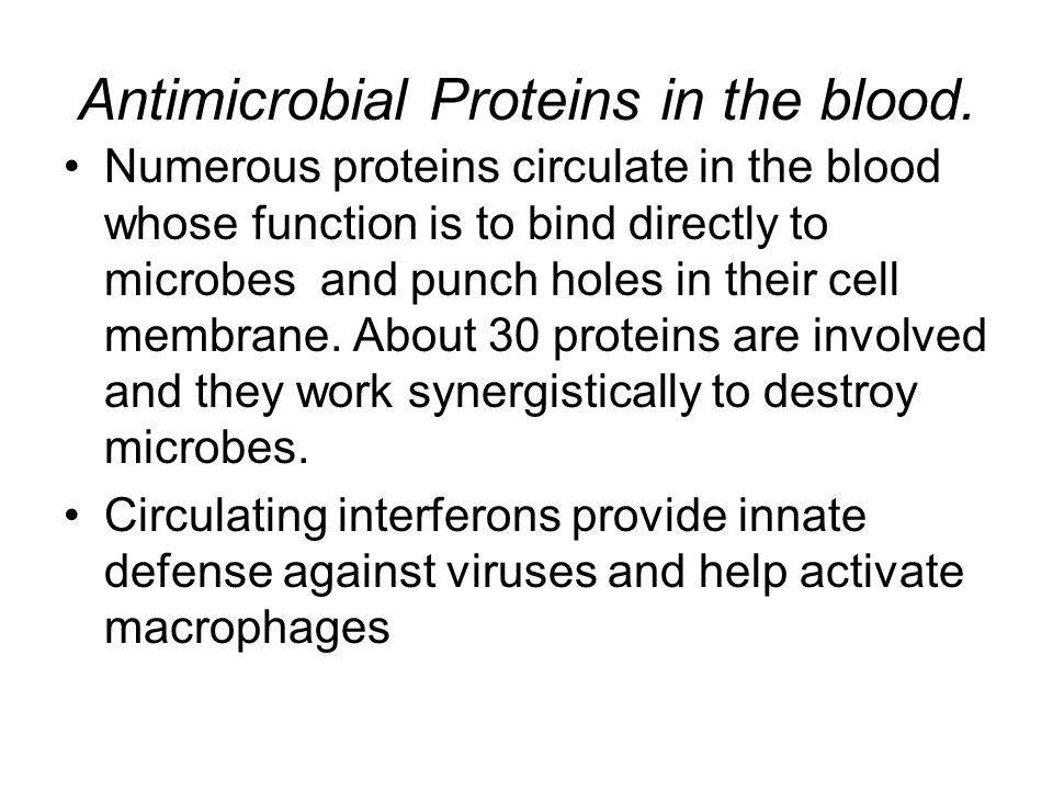 Antimicrobial Proteins in the blood.