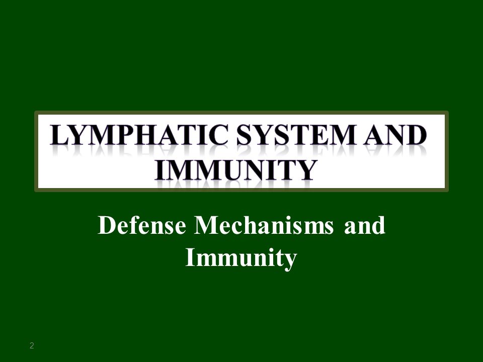 Defense Mechanisms and Immunity 2