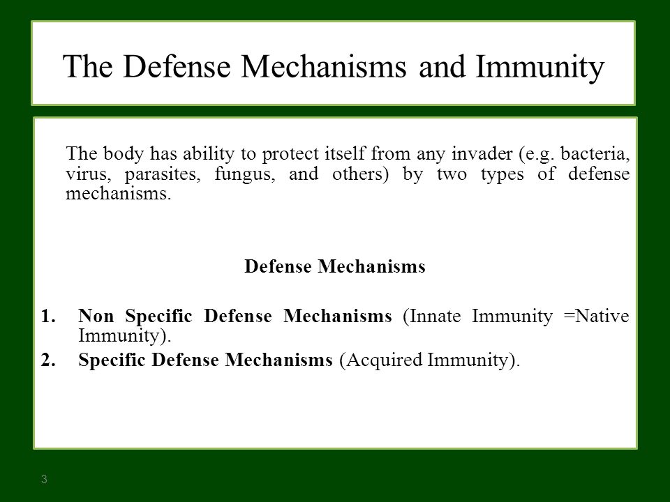 The Defense Mechanisms and Immunity The body has ability to protect itself from any invader (e.g.