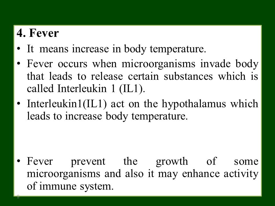 4. Fever It means increase in body temperature.