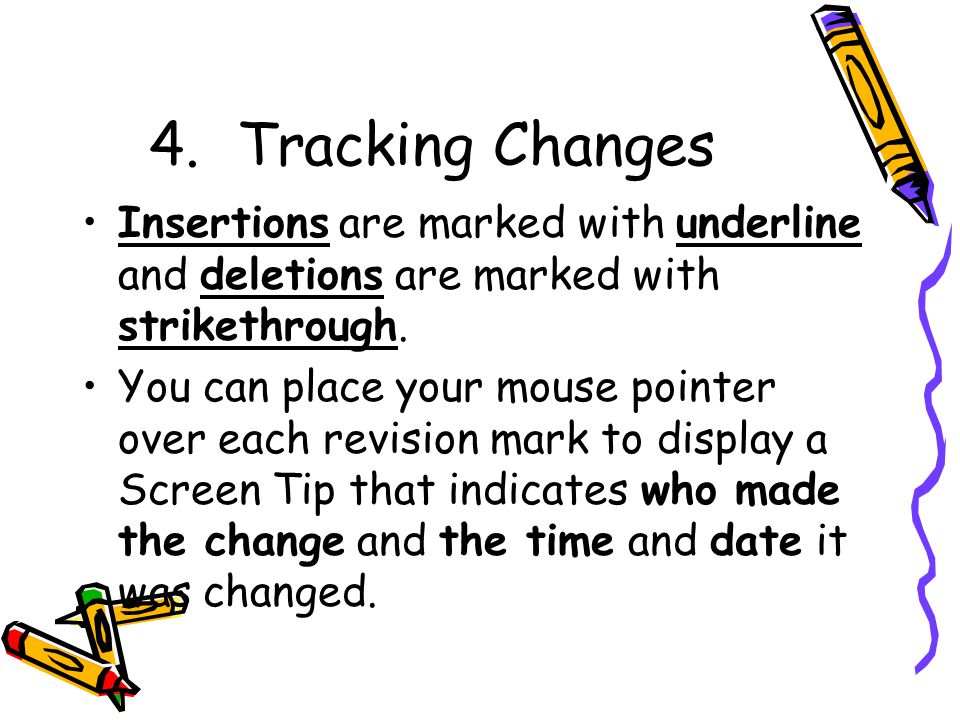 4.Tracking Changes Insertions are marked with underline and deletions are marked with strikethrough.