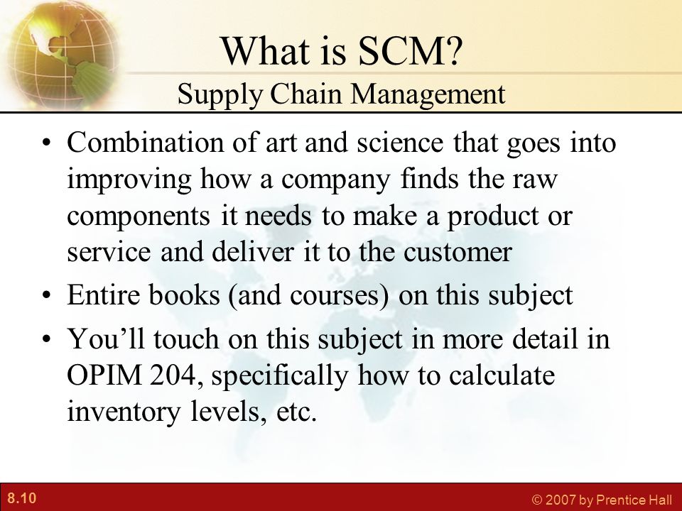 8.10 © 2007 by Prentice Hall What is SCM.