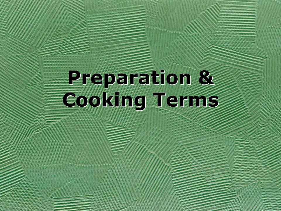 Preparation & Cooking Terms