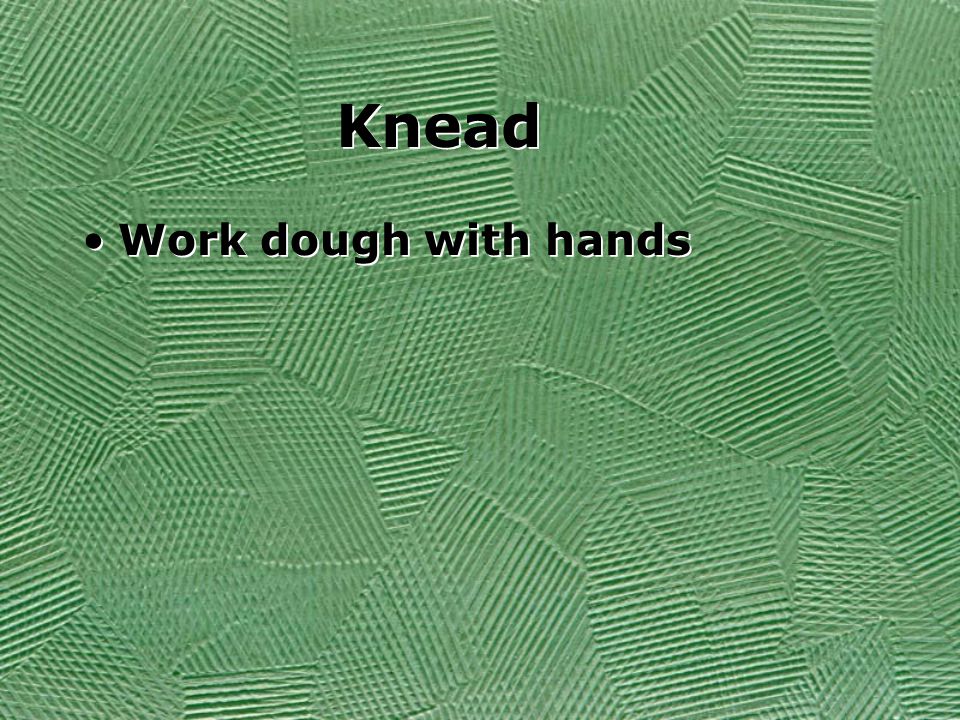 Knead Work dough with hands
