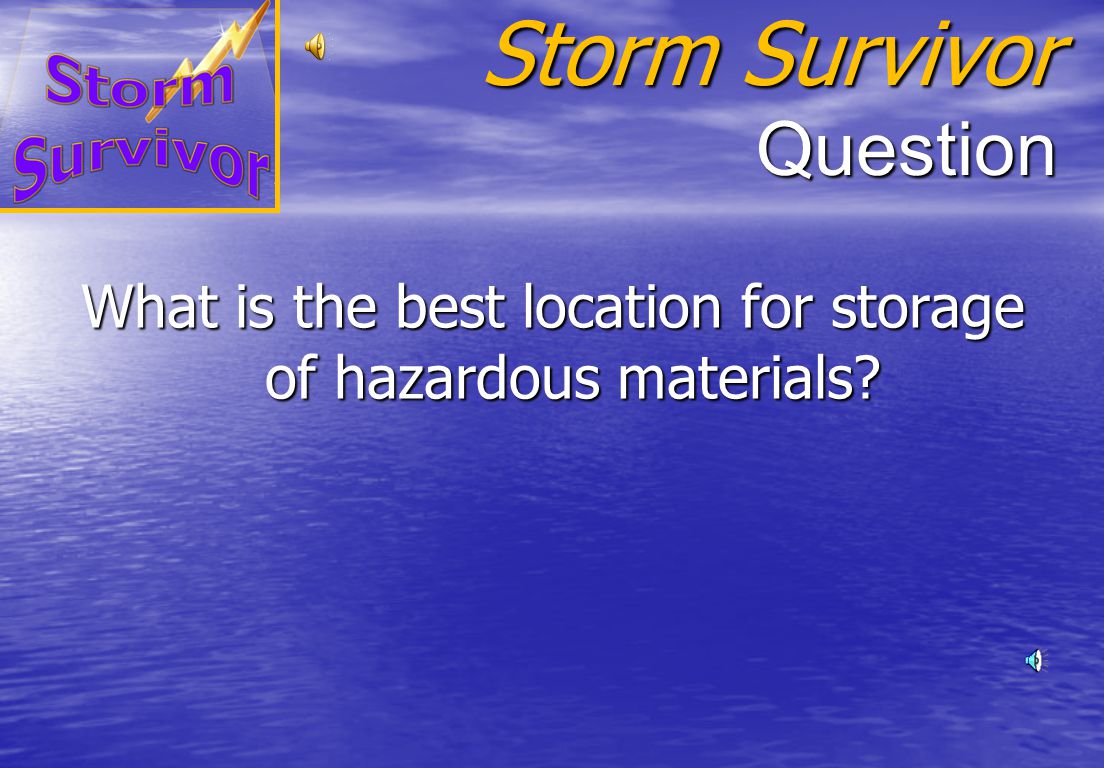 Storm Survivor Answer To avoid misuse of products that could cause personal injury and pollute storm water.