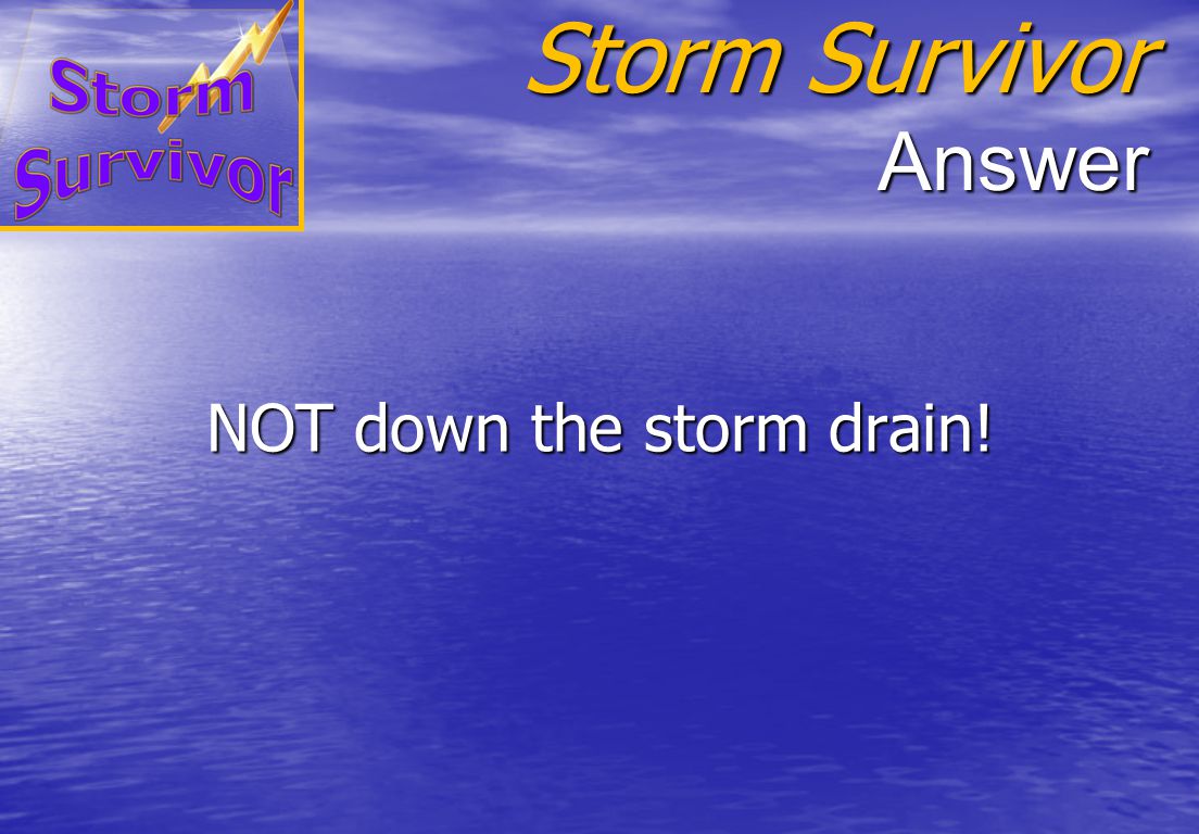 Storm Survivor Question What is the proper disposal method for fluids
