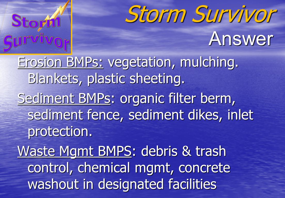 Storm Survivor Question What BMPs can be used for preventing erosion