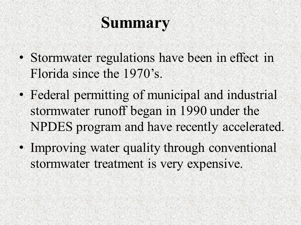 Summary Stormwater regulations have been in effect in Florida since the 1970’s.