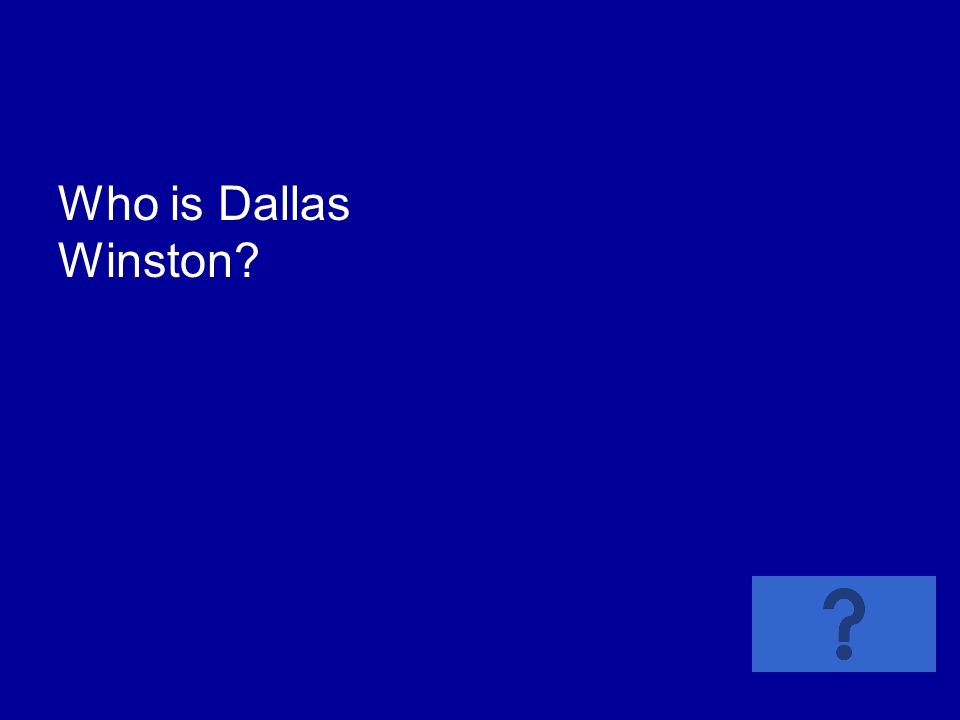Who is Dallas Winston