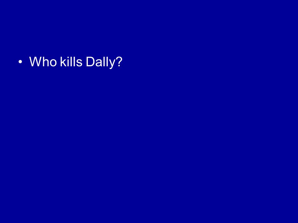 Who kills Dally