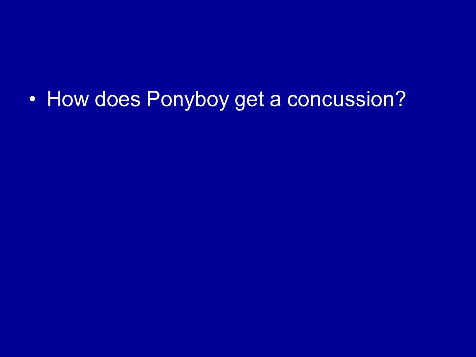 How does Ponyboy get a concussion