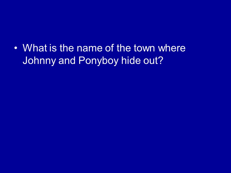 What is the name of the town where Johnny and Ponyboy hide out