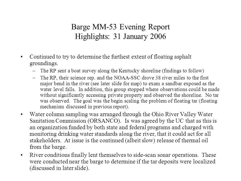 Barge MM-53 Evening Report Highlights: 31 January 2006 Continued to try to determine the furthest extent of floating asphalt groundings.
